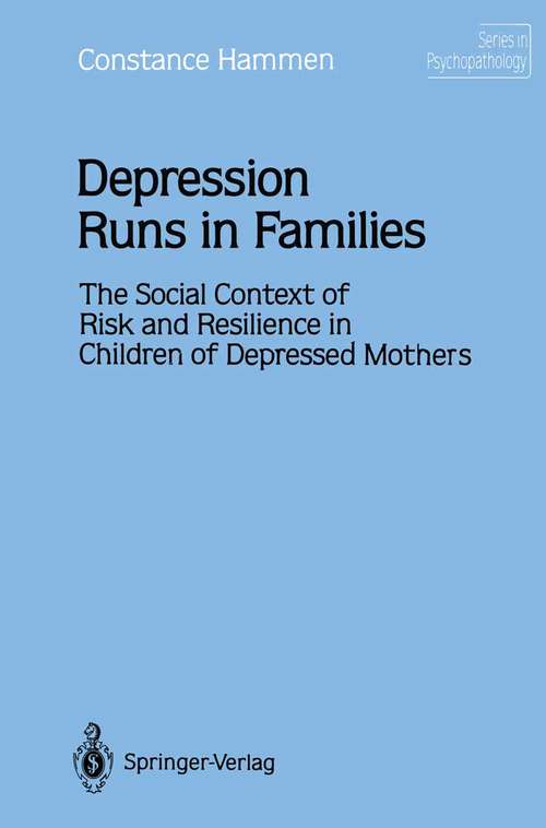 Book cover of Depression Runs in Families: The Social Context of Risk and Resilience in Children of Depressed Mothers (1991) (Series in Psychopathology)