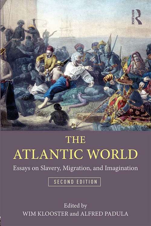 Book cover of The Atlantic World: Essays on Slavery, Migration, and Imagination (2)