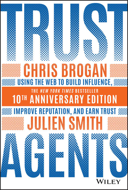 Book cover of Trust Agents: Using the Web to Build Influence, Improve Reputation, and Earn Trust (2)