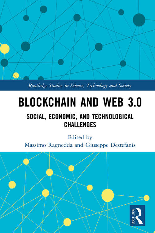 Book cover of Blockchain and Web 3.0: Social, Economic, and Technological Challenges (Routledge Studies in Science, Technology and Society)