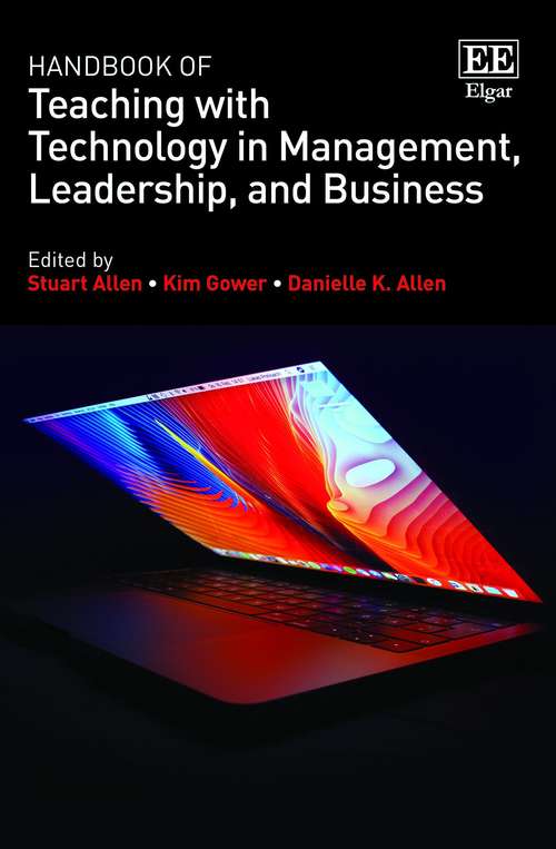 Book cover of Handbook of Teaching with Technology in Management, Leadership, and Business (Research Handbooks in Business and Management series)