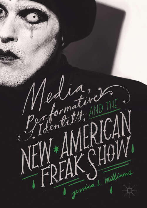 Book cover of Media, Performative Identity, and the New American Freak Show
