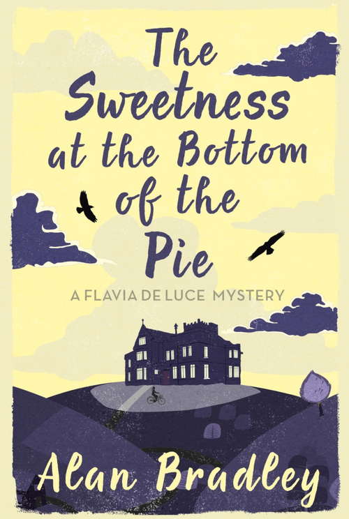 Book cover of The Sweetness at the Bottom of the Pie: A Flavia de Luce Mystery Book 1 (Flavia de Luce Mystery #1)