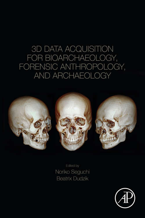 Book cover of 3D Data Acquisition for Bioarchaeology, Forensic Anthropology, and Archaeology