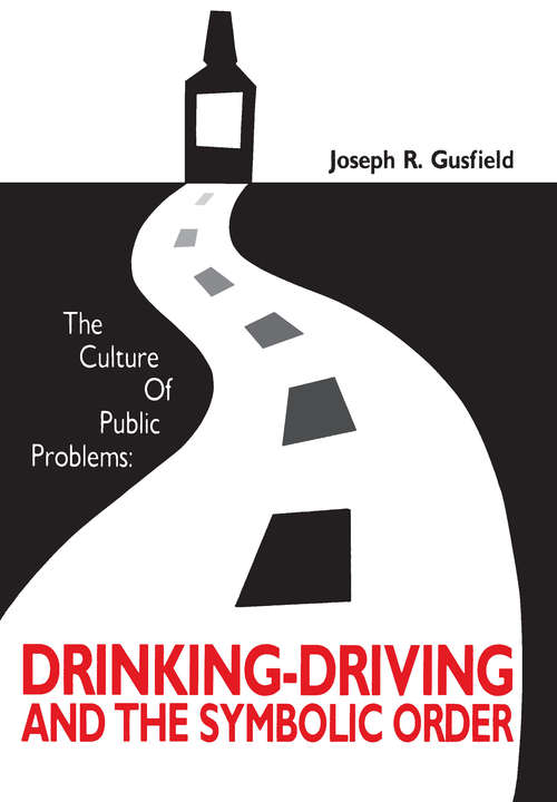 Book cover of The Culture of Public Problems: Drinking-Driving and the Symbolic Order
