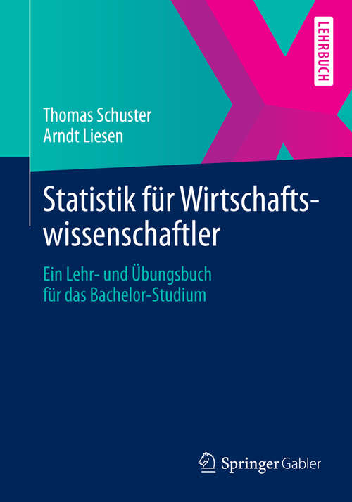 Book cover of Statistik für Wirtschaftswissenschaftler: Ein Lehr- und Übungsbuch für das Bachelor-Studium (2014)