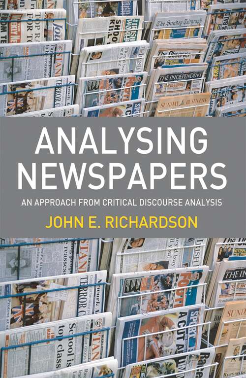 Book cover of Analysing Newspapers: An Approach from Critical Discourse Analysis (1st ed. 2006)