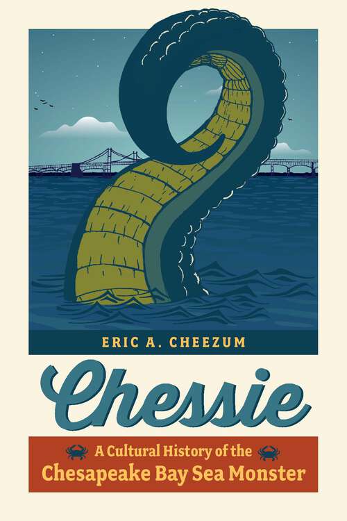 Book cover of Chessie: A Cultural History of the Chesapeake Bay Sea Monster