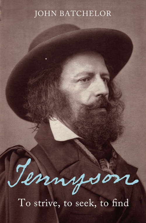 Book cover of Tennyson: To Strive, to Seek, to Find