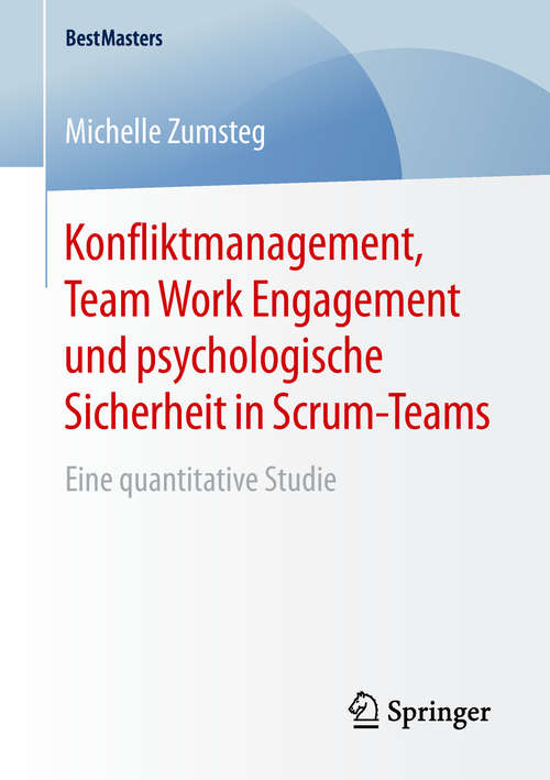Book cover of Konfliktmanagement, Team Work Engagement und psychologische Sicherheit in Scrum-Teams: Eine quantitative Studie (1. Aufl. 2019) (BestMasters)
