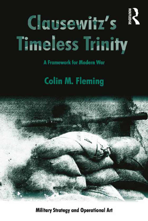 Book cover of Clausewitz's Timeless Trinity: A Framework For Modern War (Military Strategy and Operational Art)