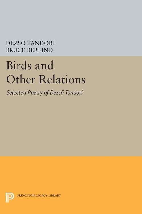 Book cover of Birds and Other Relations: Selected Poetry of Dezsö Tandori (PDF)