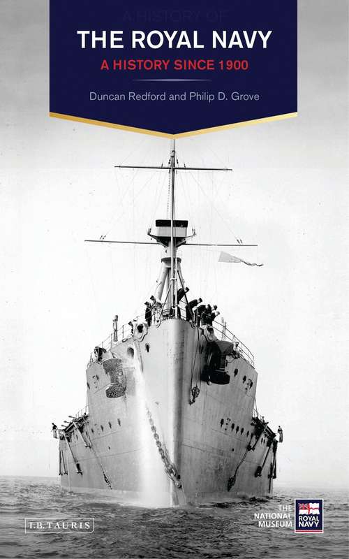 Book cover of The Royal Navy: A History Since 1900 (A History of the Royal Navy)