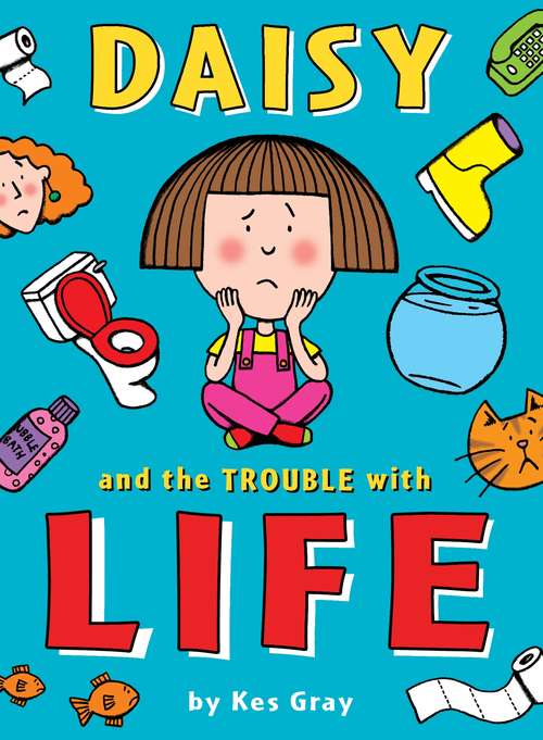 Book cover of Daisy and the Trouble with Life: Book And (Daisy Fiction #1)
