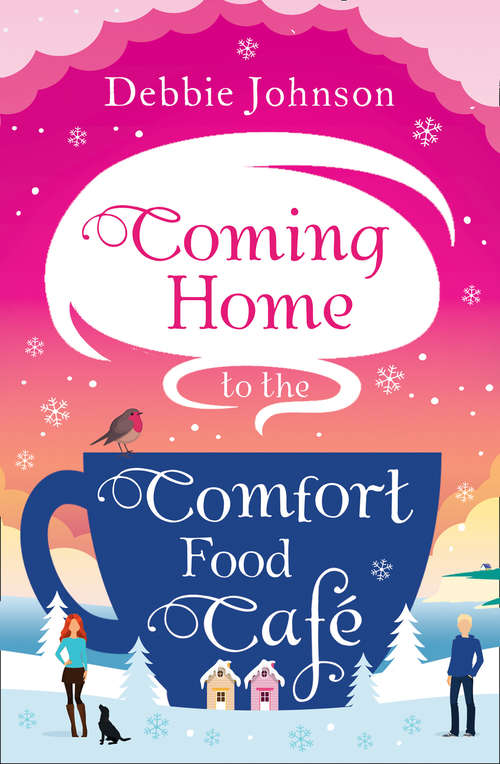 Book cover of Coming Home to the Comfort Food Café: There's Nothing Good Friends And A Piece Of Cake Won't Fix (ePub edition)