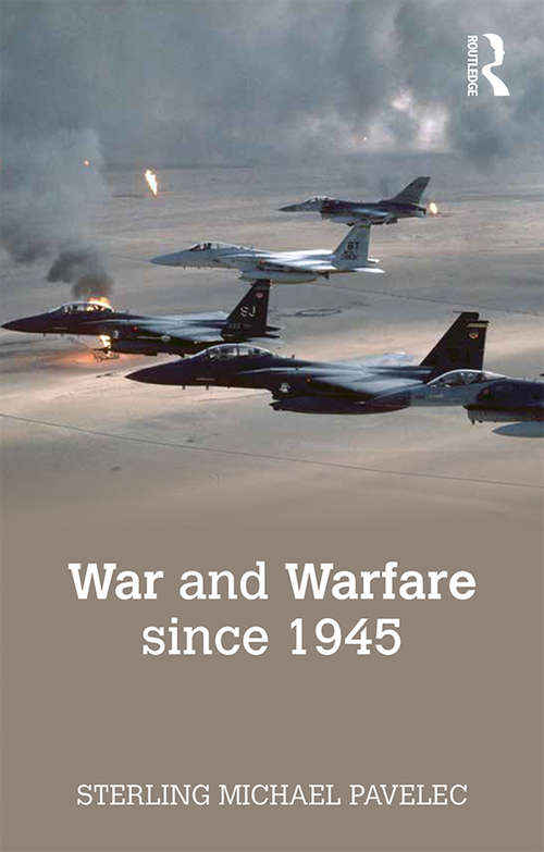 Book cover of War and Warfare since 1945 (The Making of the Contemporary World)