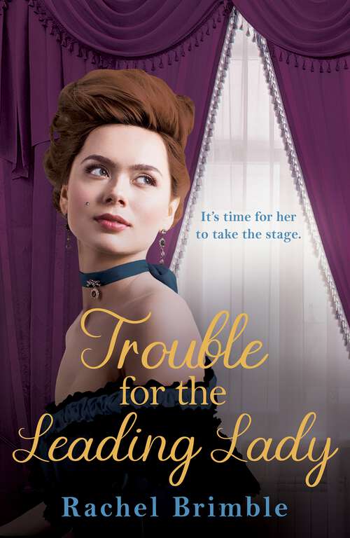 Book cover of Trouble for the Leading Lady: A Gripping Victorian Saga (The Ladies of Carson Street)