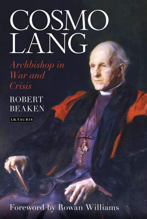 Book cover of Cosmo Lang: Archbishop in War and Crisis