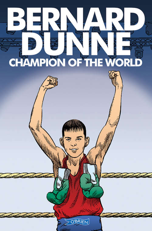 Book cover of Bernard Dunne: Champion of the World