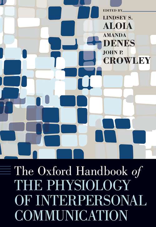 Book cover of The Oxford Handbook of the Physiology of Interpersonal Communication (Oxford Handbooks)