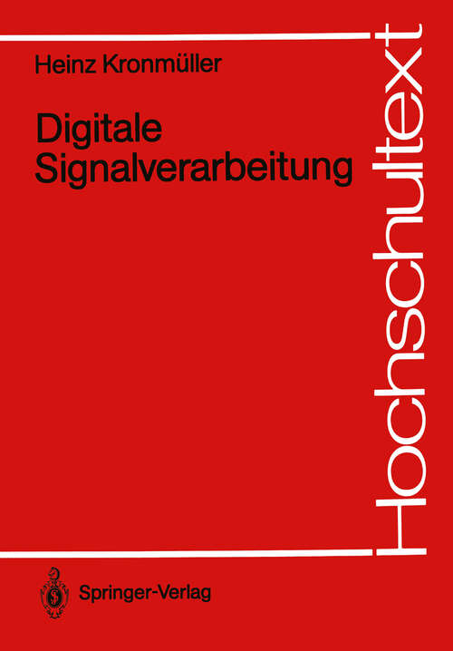 Book cover of Digitale Signalverarbeitung: Grundlagen, Theorie, Anwendungen in der Automatisierungstechnik (1991) (Hochschultext)