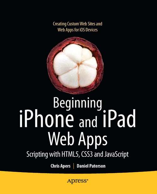 Book cover of Beginning iPhone and iPad Web Apps: Scripting with HTML5, CSS3, and JavaScript (1st ed.)