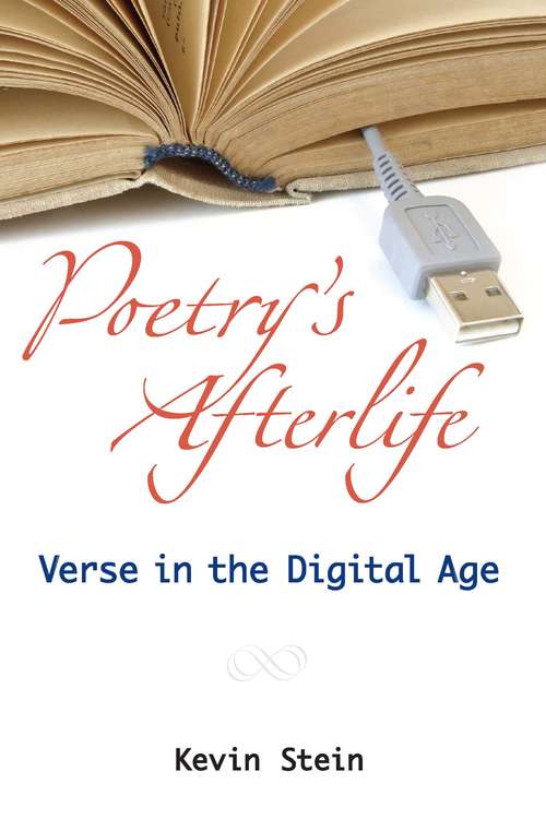 Book cover of Poetry's Afterlife: Verse in the Digital Age (Digitalculturebooks Ser.)