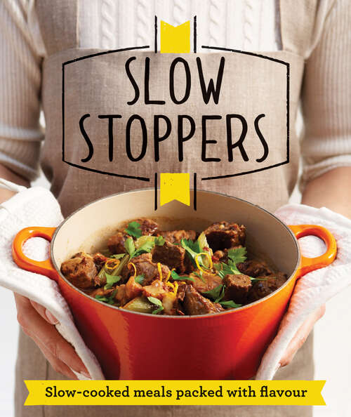 Book cover of Slow Stoppers: Slow-cooked Meals Packed With Flavour (ePub edition)