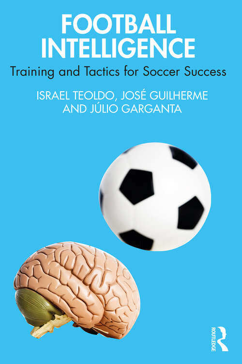 Book cover of Football Intelligence: Training and Tactics for Soccer Success