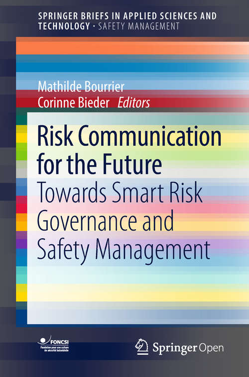 Book cover of Risk Communication for the Future: Towards Smart Risk Governance and Safety Management (SpringerBriefs in Applied Sciences and Technology)
