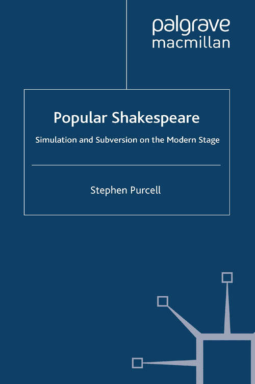 Book cover of Popular Shakespeare: Simulation and Subversion on the Modern Stage (2009) (Palgrave Shakespeare Studies)