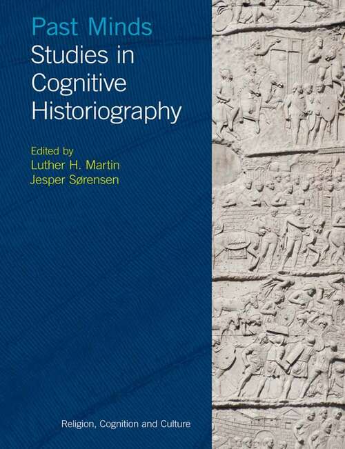 Book cover of Past Minds: Studies in Cognitive Historiography (Religion, Cognition and Culture)