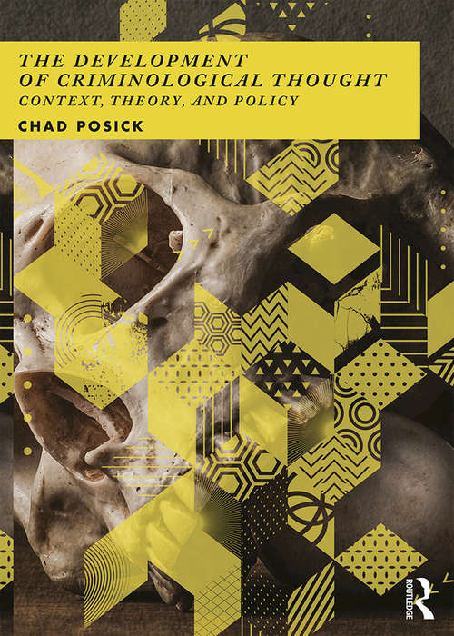 Book cover of The Development of Criminological Thought: Context, Theory and Policy