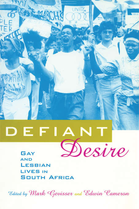 Book cover of Defiant Desire: Gay and Lesbian Lives in South Africa