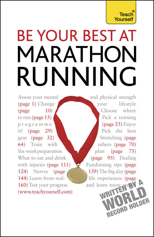 Book cover of Be Your Best At Marathon Running: The authoritative guide to entering a marathon, from training plans and nutritional guidance to running for charity (2) (Teach Yourself)