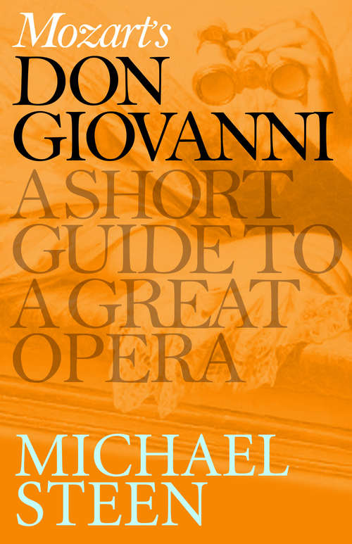 Book cover of Mozart’s Don Giovanni: A Short Guide to a Great Opera (Great Operas)