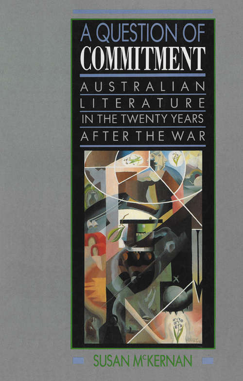 Book cover of A Question of Commitment: Australian literature in the twenty years after the war
