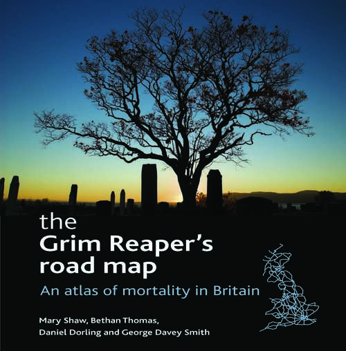 Book cover of The Grim Reaper's road map: An atlas of mortality in Britain (Health and Society series)