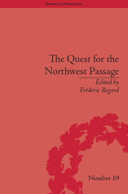 Book cover of The Quest for the Northwest Passage: Knowledge, Nation and Empire, 1576–1806 (Empires in Perspective)
