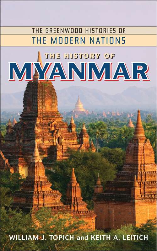 Book cover of The History of Myanmar (The Greenwood Histories of the Modern Nations)