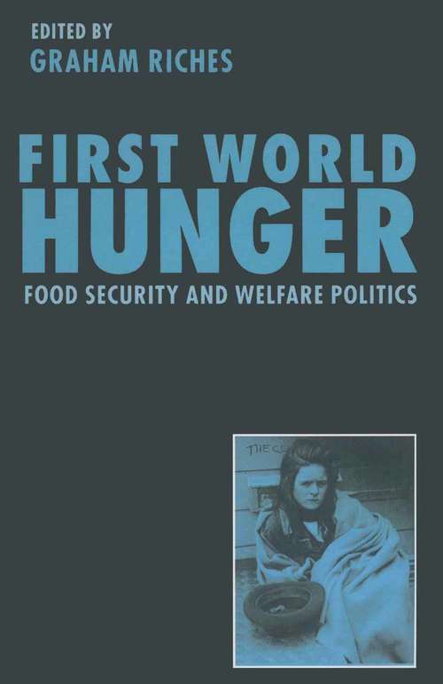 Book cover of First World Hunger: Food Security and Welfare Politics (1st ed. 1997)
