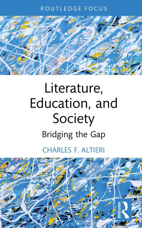 Book cover of Literature, Education, and Society: Bridging the Gap (Routledge Focus on Literature)