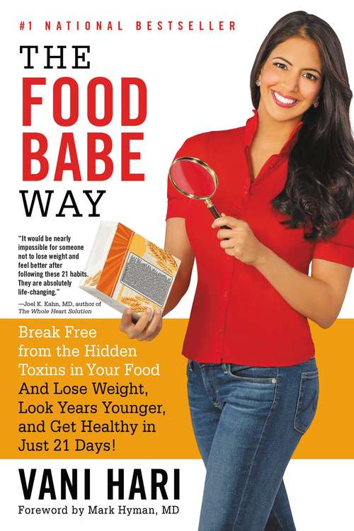 Book cover of The Food Babe Way: Break Free from the Hidden Toxins in Your Food and Lose Weight, Look Years Younger, and Get Healthy in Just 21 Days!