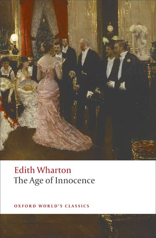 Book cover of The Age of Innocence (Oxford World's Classics Ser.)