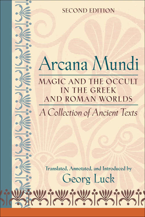 Book cover of Arcana Mundi: Magic and the Occult in the Greek and Roman Worlds: A Collection of Ancient Texts (second edition) (Textes Litteraires Du Moyen Age Ser. #21)