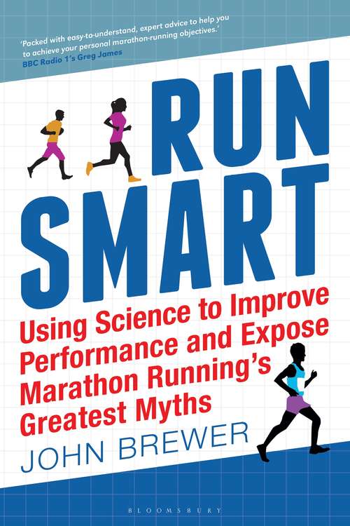 Book cover of Run Smart: Using Science to Improve Performance and Expose Marathon Running’s Greatest Myths