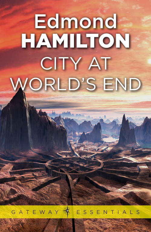 Book cover of The City at World's End: The Legendary Sf Classic (Gateway Essentials)