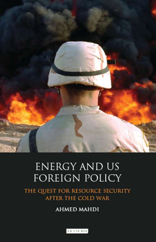 Book cover of Energy and US Foreign Policy: The Quest for Resource Security After the Cold War (International Library of Security Studies)