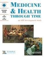 Book cover of Medicine and Health Through Time: a development study (PDF)