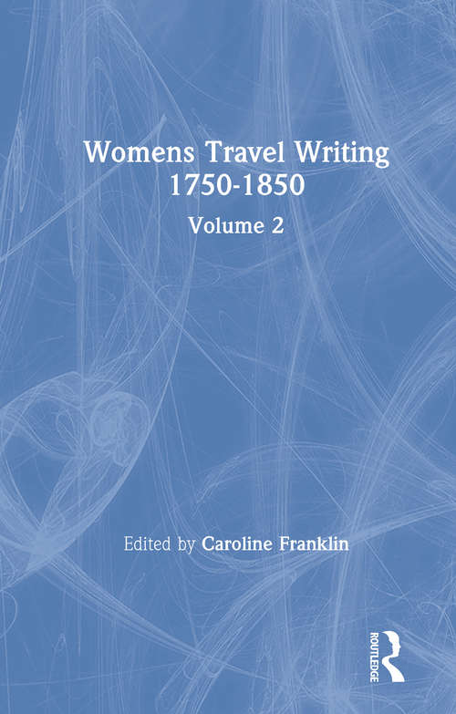 Book cover of Womens Travel Writing 1750-1850: Volume 2
